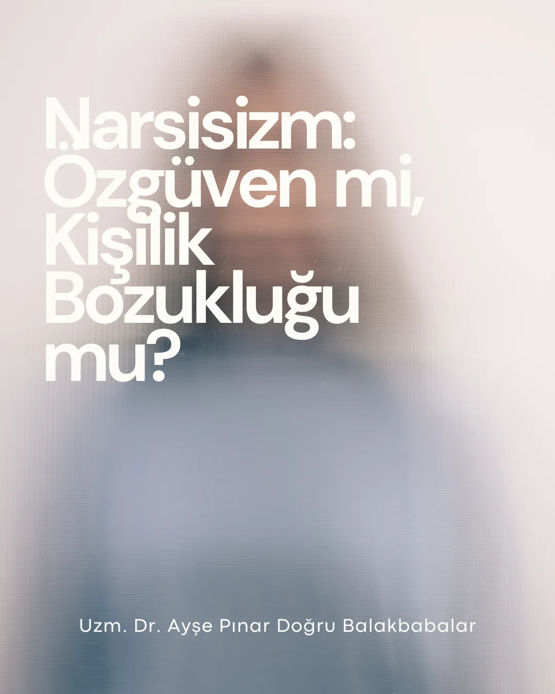 Narsisizm: Özgüven mi, Kişilik Bozukluğu mu?